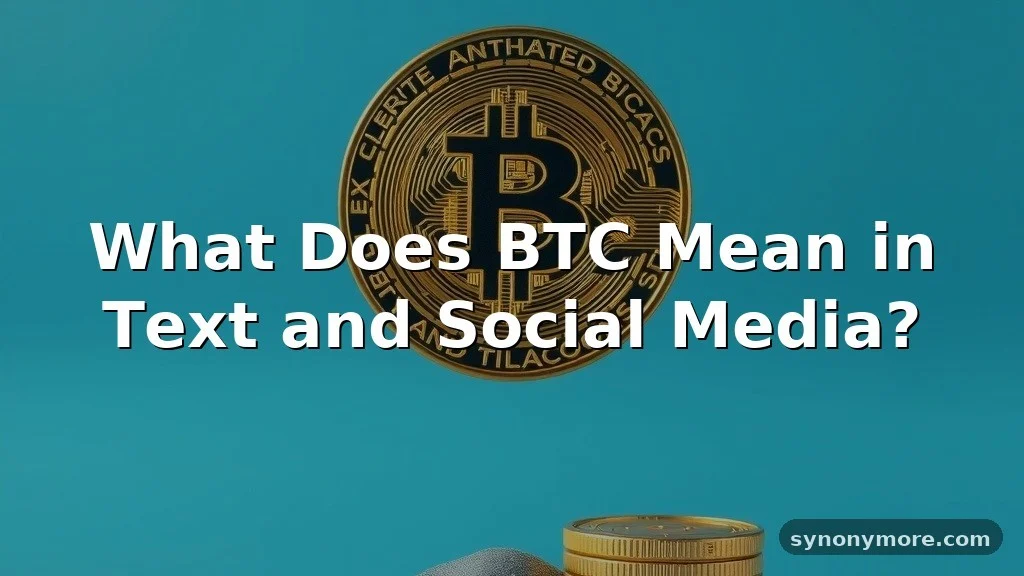 btc meaning in text