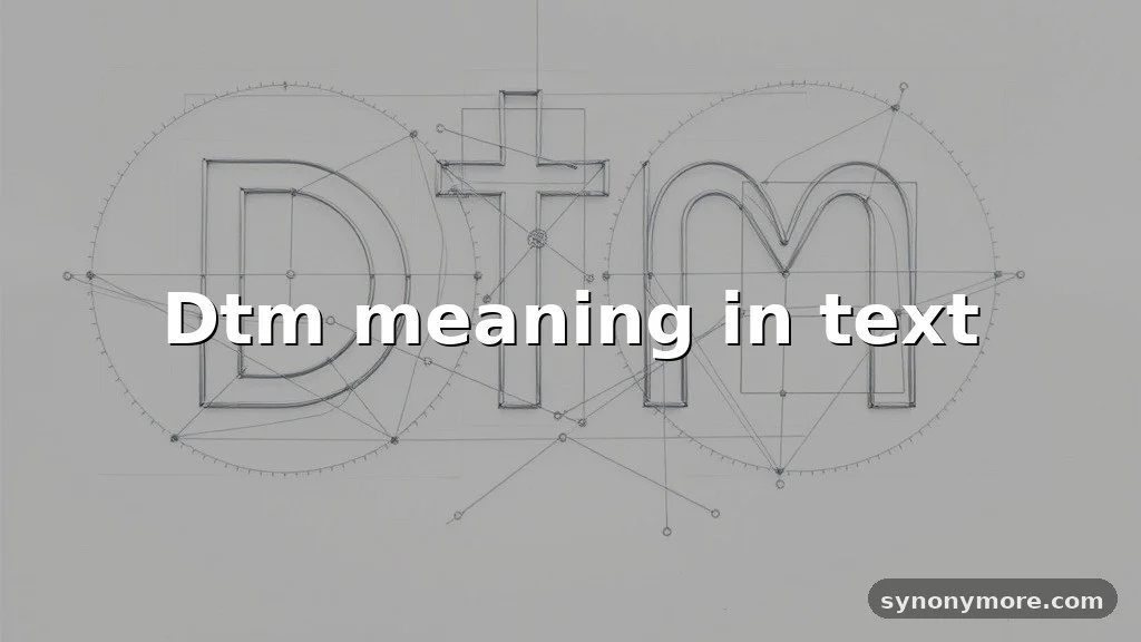 dtm meaning in text