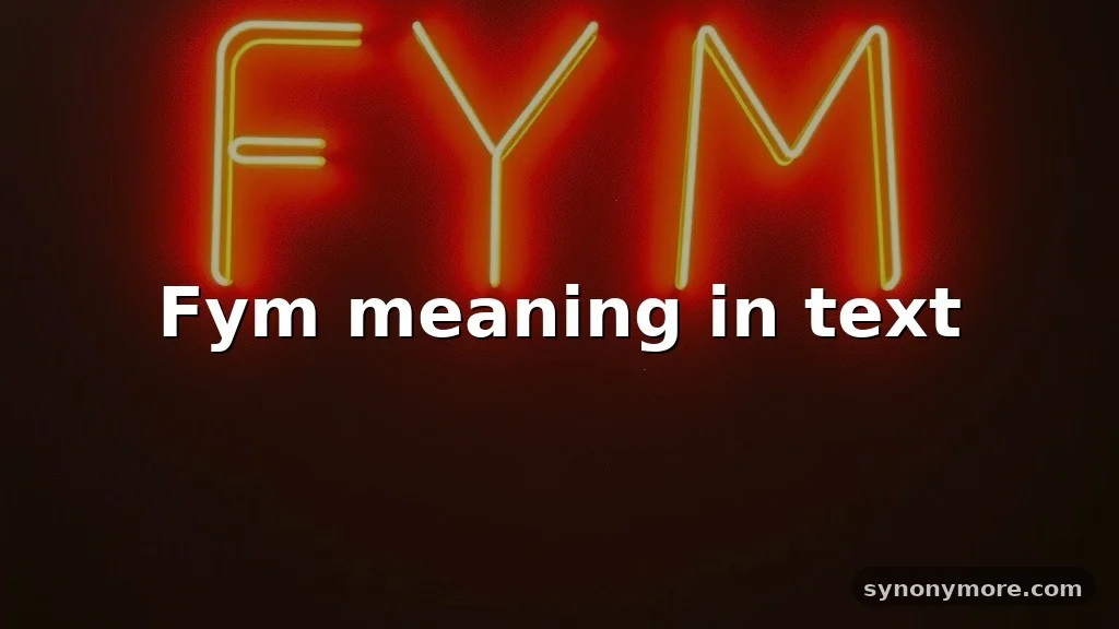 fym meaning in text