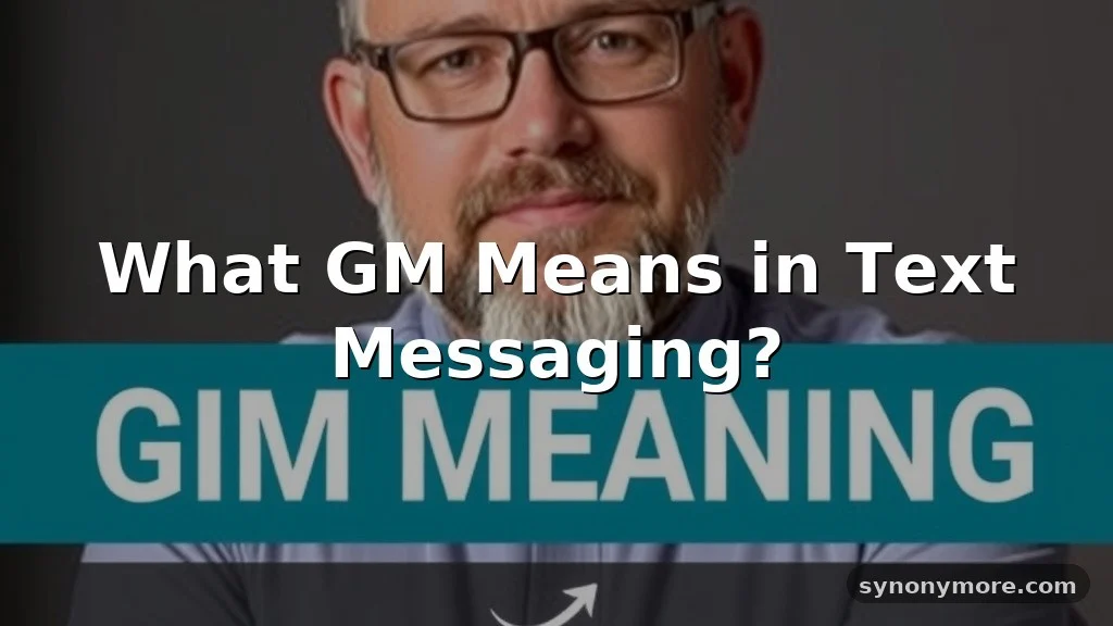 gm meaning in text