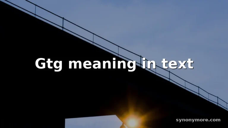 gtg meaning in text