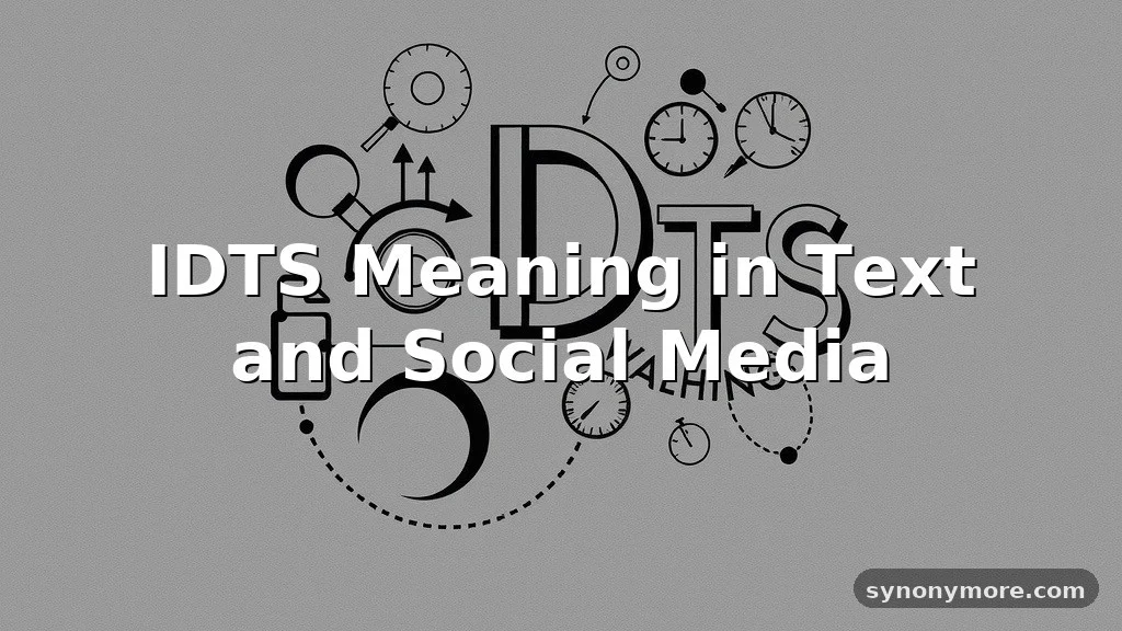 idts meaning in text