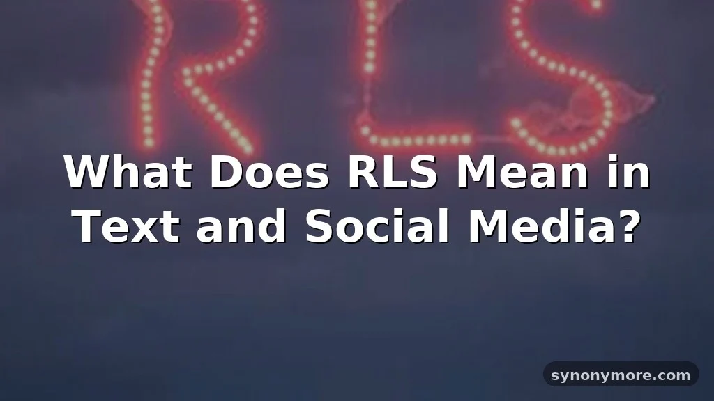 rls meaning in text
