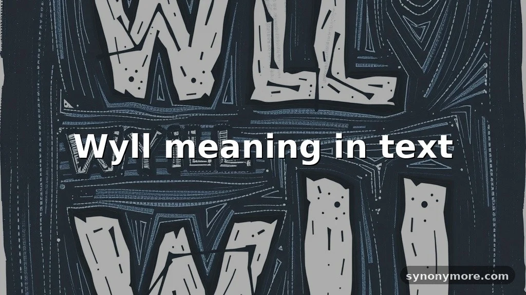 wyll meaning in text
